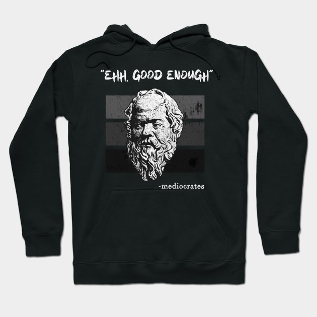 Mediocrates | Meh Good Enough Retro Hoodie by Magic Topeng